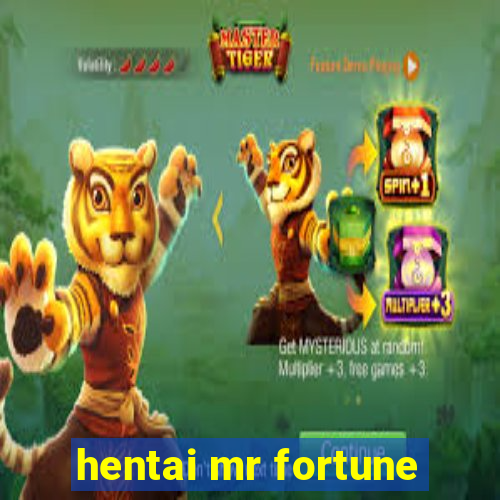 hentai mr fortune